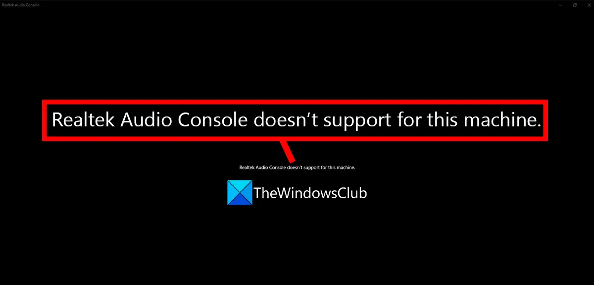 Realtek Audio Console doesn’t support for this machine