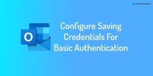 Prevent Outlook From Saving Credentials For Basic Authentication