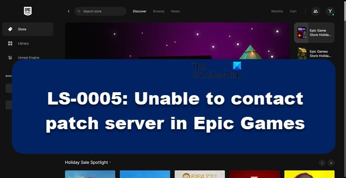 How to Fix LS-0005: Unable to contact patch server” Error in Epic Games  Launcher 