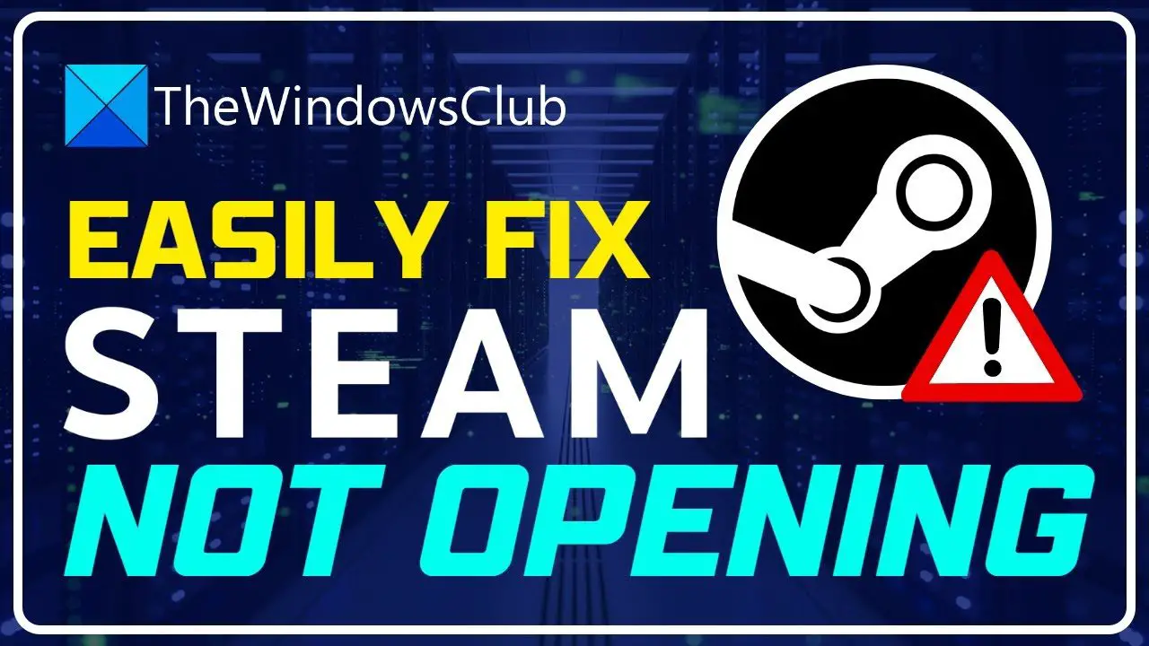 Steam Not Opening? Here Are the Fixes - Make Tech Easier