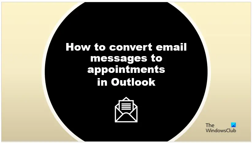 How To Turn Email Into Appointment In Outlook