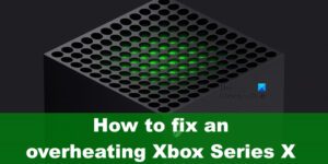 Xbox Series X S Overheating Fix