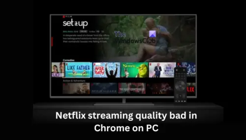 netflix-streaming-quality-bad-in-chrome-on-pc-fix