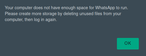 Your computer does not have enough space for WhatsApp to run