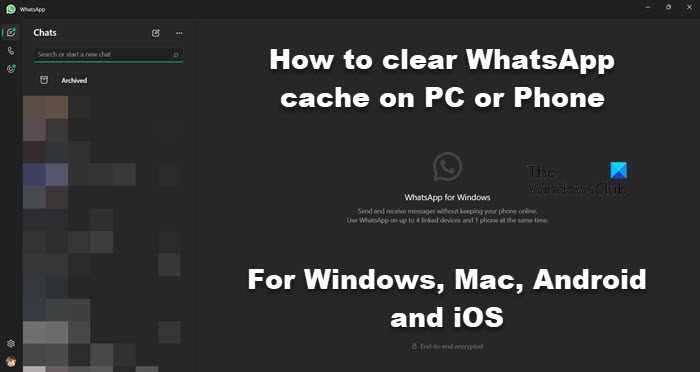 How to clear WhatsApp cache on PC or Phone