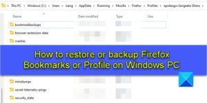 How to restore or backup Firefox Bookmarks or Profile on Windows