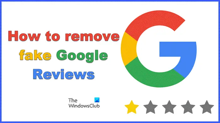 How To Remove Fake Google Reviews TrendRadars