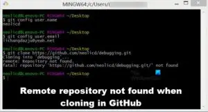 Remote Repository Not Found When Cloning In GitHub