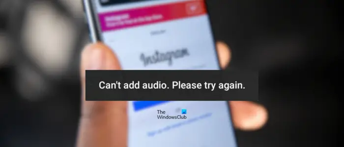 Fix Can't add audio error on Instagram