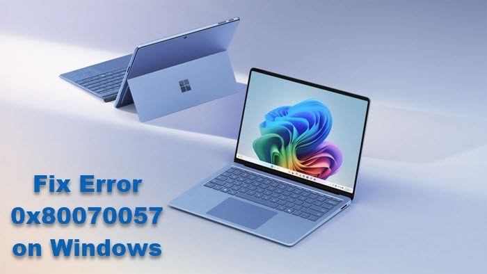 Fix Error 0x80070057 on Windows