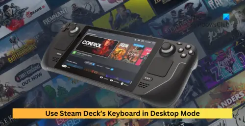 How To Use Steam Deck Keyboard In Desktop Mode