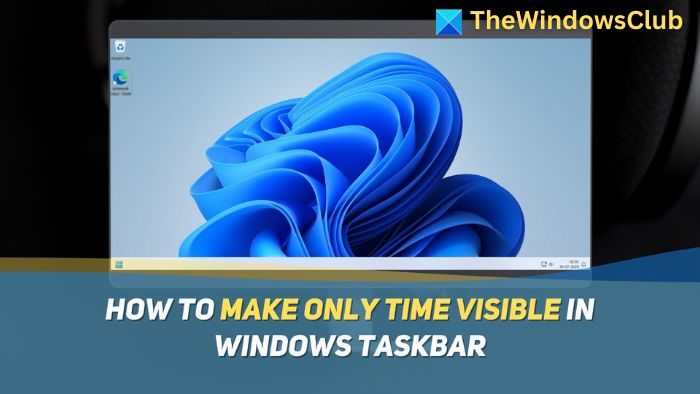 How to make only Time visible in Windows Taskbar