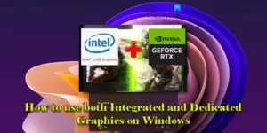 How To Use Both Integrated And Dedicated Graphics On Windows