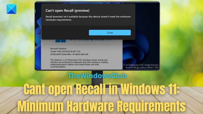Cant open Recall in Windows 11 Minimum Hardware Requirements
