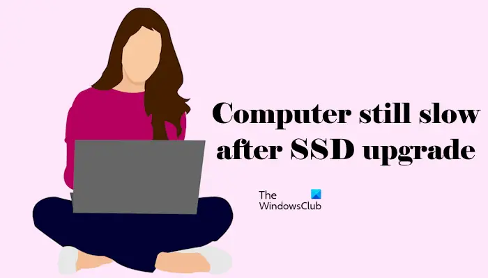 Computer still slow after SSD upgrade