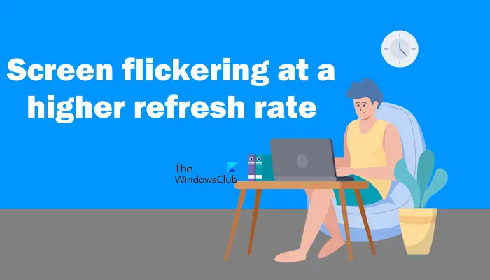 Screen flickering at higher refresh rate
