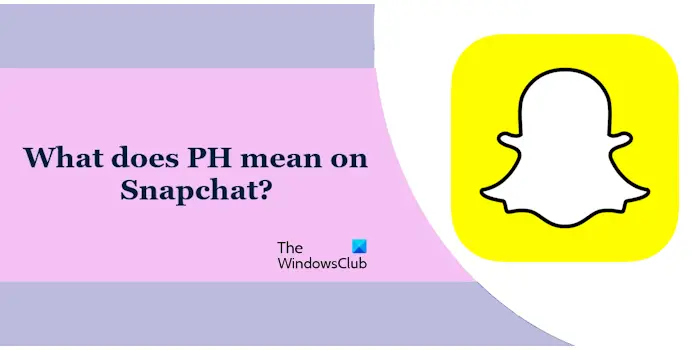 What does PH mean on Snapchat