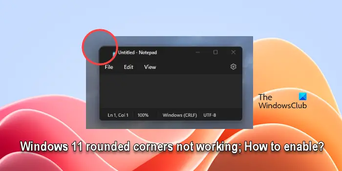 Windows 11 rounded corners not working