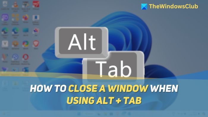 How to close a window when using Alt + Tab