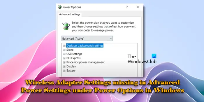 Wireless Adapter Settings missing in Windows