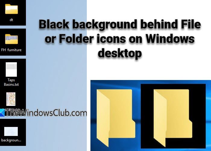 Black background behind File or Folder icons on Windows desktop