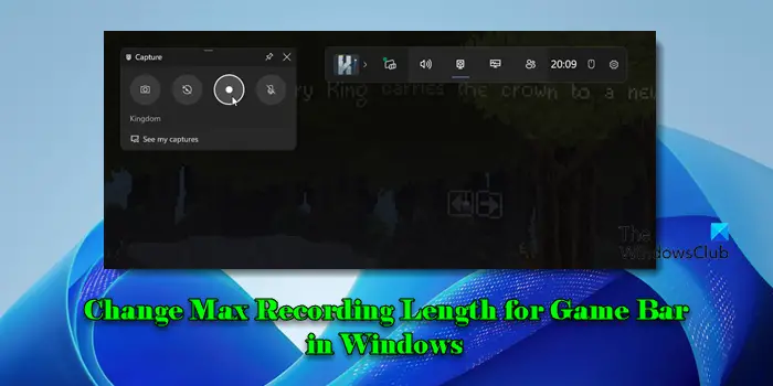 Change Max Recording Length for Game Bar in Windows 11