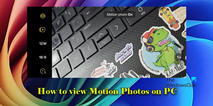 How to view Motion Photos on PC