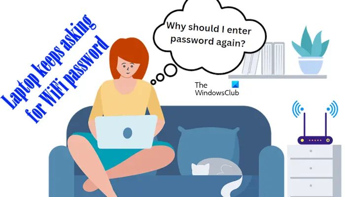 Laptop keeps asking for WiFi password