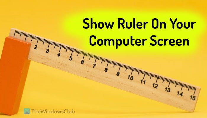 How to show Ruler on your Computer Screen