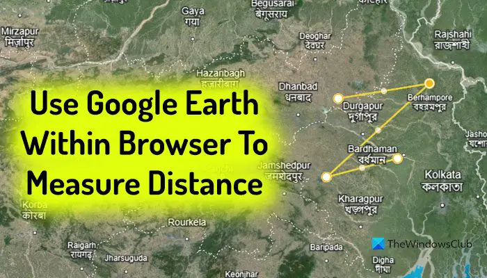 How to use Google Earth within Browser to measure Distance