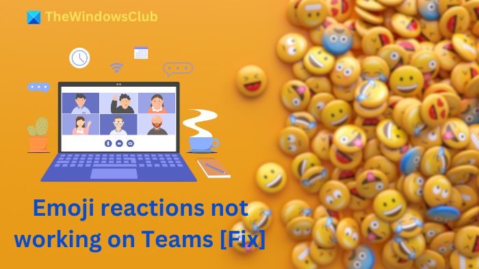 Emoji reactions not working on Teams Fix