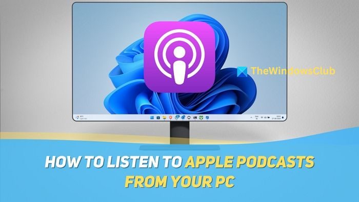 Listen to apple podcasts on PC