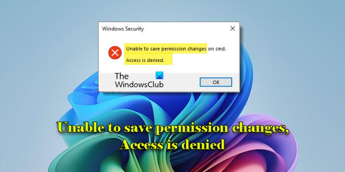 Unable to save permission changes, Access is denied