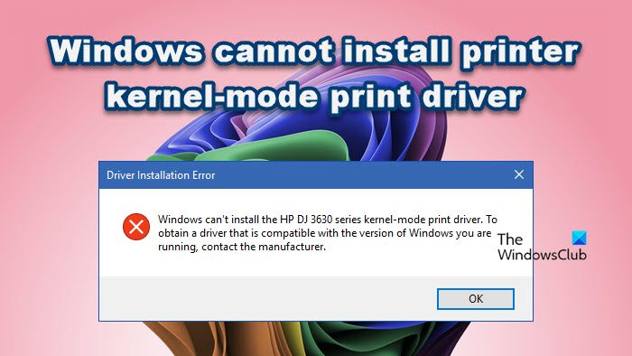 Windows cannot install printer kernel-mode print driver