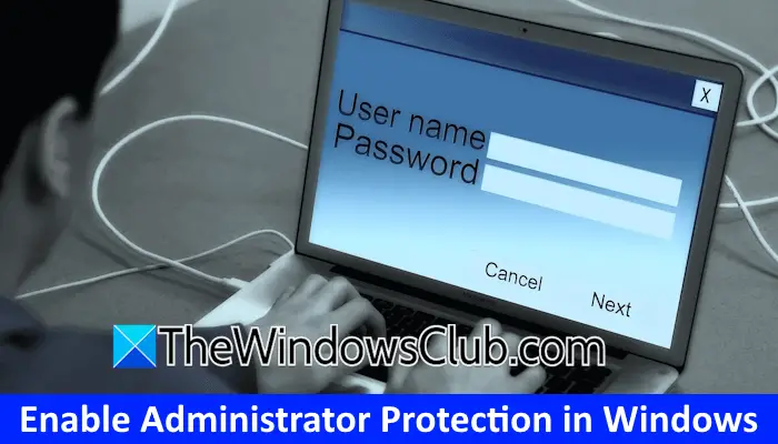 Enable Administrator Protection in Windows