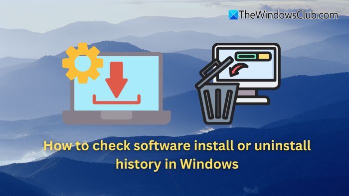 How to check software install or uninstall history in Windows