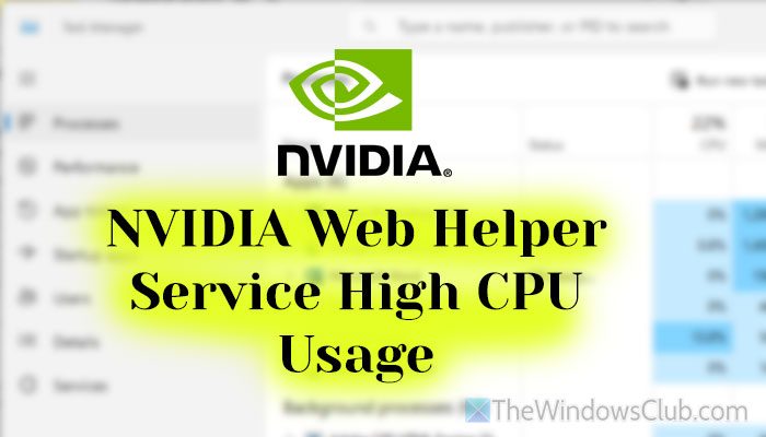 NVIDIA Web Helper Service high CPU usage in Windows