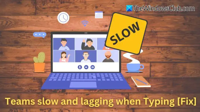 Teams slow lagging when Typing Fix
