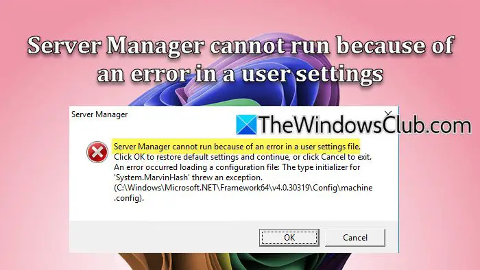 Server Manager cannot run because of an error in a user settings