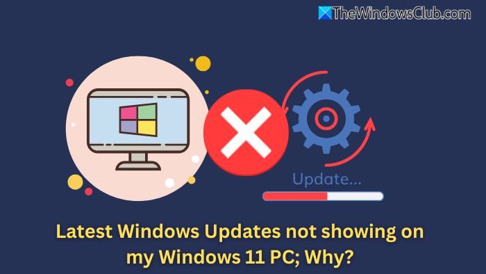 Latest Windows Updates not showing on Windows 11 PC; Why?