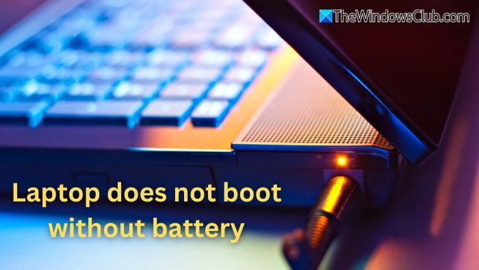 Windows laptop does not boot without Battery