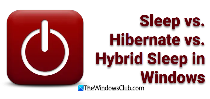 Sleep vs. Hibernate vs. Hybrid Sleep in Windows