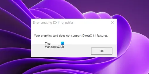 Your Graphics Card Does Not Support DirectX 11 Features